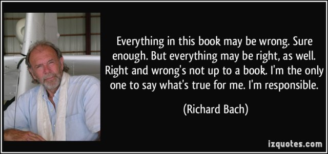 quote-everything-in-this-book-may-be-wrong-sure-enough-but-everything-may-be-right-as-well-right-and-richard-bach-337579