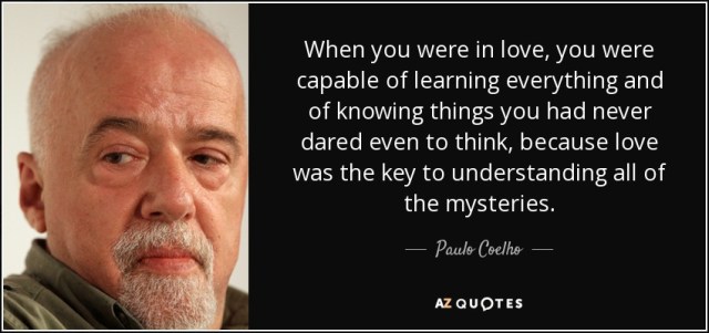 quote-when-you-were-in-love-you-were-capable-of-learning-everything-and-of-knowing-things-paulo-coelho-36-94-44