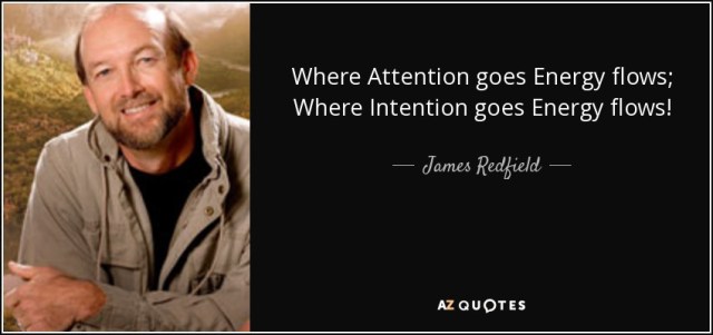 quote-where-attention-goes-energy-flows-where-intention-goes-energy-flows-james-redfield-51-19-02