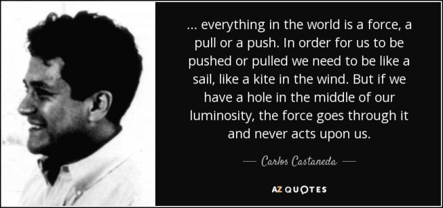 quote-everything-in-the-world-is-a-force-a-pull-or-a-push-in-order-for-us-to-be-pushed-or-carlos-castaneda-138-56-47