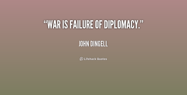 1762652050-quote-John-Dingell-war-is-failure-of-diplomacy-155351_1