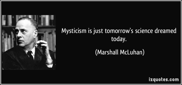 quote-mysticism-is-just-tomorrow-s-science-dreamed-today-marshall-mcluhan-252222