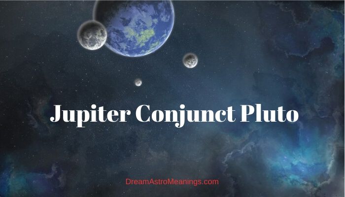 Jupiter-Conjunct-Pluto